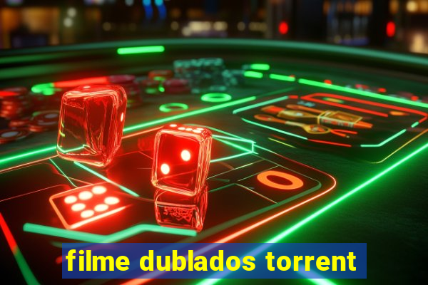 filme dublados torrent